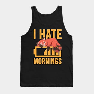 I Hate Mornings Funny Red Panda Tank Top